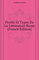 Profils Et Types De La Litterature Russe (French Edition), Combes Ernest 