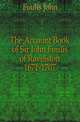 The Account Book of Sir John Foulis of Ravelston 1671-1707, Foulis John 