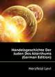 Handelsgeschichte Der Juden Des Alterthums ... (German Edition), Herzfeld Levi 