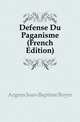 Defense Du Paganisme (French Edition), Argens Jean-Baptiste Boyer 