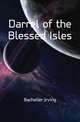 Darrel of the Blessed Isles, Bacheller Irving 