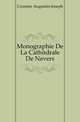 Monographie De La Cathedrale De Nevers, Crosnier Augustin-Joseph 