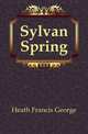 Sylvan Spring, Heath Francis George 