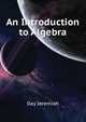 An Introduction to Algebra ..., Day Jeremiah 