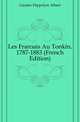 Les Francais Au Tonkin, 1787-1883 (French Edition), Gautier Hippolyte Albert 