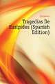 Tragedias De Euripides (Spanish Edition), Euripides 
