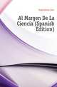 Al Margen De La Ciencia (Spanish Edition), Ingenieros Jose 