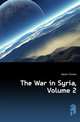 The War in Syria, Volume 2, Napier Charles 