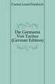 Die Germania Von Tacitus (German Edition), Curtze Louis Friedrich 