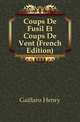 Coups De Fusil Et Coups De Vent (French Edition), Gaillaro Henry 