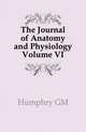 The Journal of Anatomy and Physiology Volume VI, Humphry G. M. 