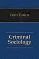 Criminal Sociology, Ferri Enrico 