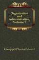 Organization and Administration, Volume 1, Knoeppel Charles Edward 