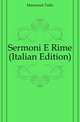 Sermoni E Rime (Italian Edition), Massarani Tullo 