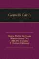 Storia Della Siciliana Rivoluzione Del 1848-49, Volume 2 (Italian Edition), Gemelli Carlo 