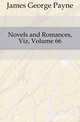Novels and Romances, Viz, Volume 66, James George Payne 