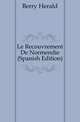 Le Recouvrement De Normendie (Spanish Edition), Berry Herald 