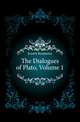 The Dialogues of Plato, Volume 1, Jowett, Benjamin, 1817-1893 