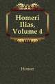 Homeri Ilias, Volume 4, Homer 