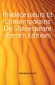 Predecesseurs Et Contemporains De Shakespeare (French Edition), Mezieres Alfred 