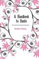 A Handbook to Dante, Davidson Thomas 