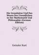 Die Grundsaetze Und Das Wesen Des Unendlichen in Der Mathematik Und Philosophie (German Edition), Geissler Kurt 