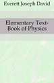 Elementary Text-Book of Physics, Everett Joseph David 