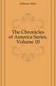 The Chronicles of America Series, Volume 10, Johnson Allen 