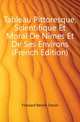 Tableau Pittoresque, Scientifique Et Moral De Nimes Et De Ses Environs (French Edition), Frossard Benoit Daniel 