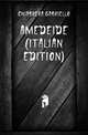 Amedeide (Italian Edition), Chiabrera Gabriello 