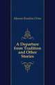 A Departure from Tradition and Other Stories, Masson Rosaline Orme 