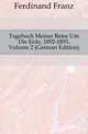 Tagebuch Meiner Reise Um Die Erde, 1892-1893, Volume 2 (German Edition), Ferdinand Franz 