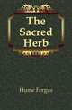 The Sacred Herb, Hume Fergus 