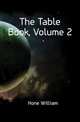 The Table Book, Volume 2, Hone, William 