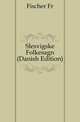 Slesvigske Folkesagn (Danish Edition), Fischer Frank 