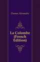 La Colombe (French Edition), Александр Дюма 