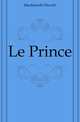 Le Prince, Machiavelli Niccolo 