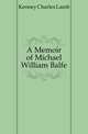 A Memoir of Michael William Balfe, Kenney Charles Lamb 
