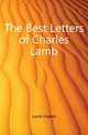 The Best Letters of Charles Lamb, Lamb Charles 