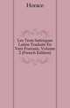 Les Trois Satiriques Latins Traduits En Vers Francais, Volume 2 (French Edition), Horace Horace 
