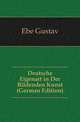 Deutsche Eigenart in Der Bildenden Kunst (German Edition), Ebe Gustav 