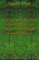 Les Ancetres De Nos Animaux Dans Les Temps Geologiques (French Edition), Gaudry Albert 