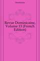 Revue Dominicaine, Volume 13 (French Edition), Dominicans 