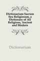 Dictionarium Sacrum Seu Religiosum, a Dictionary of All Religions, Ancient and Modern, Dictionarium 