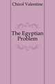 The Egyptian Problem, Chirol Valentine 