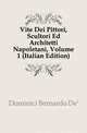 Vite Dei Pittori, Scultori Ed Architetti Napoletani, Volume 1 (Italian Edition), Dominici Bernardo De' 