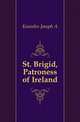 St. Brigid, Patroness of Ireland, Joseph A. Knowles 