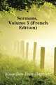 Sermons, Volume 5 (French Edition), Massillon Jean-Baptiste 