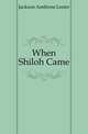 When Shiloh Came, Jackson Ambrose Lester 