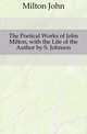 The Poetical Works of John Milton, with the Life of the Author by S. Johnson, Milton John 